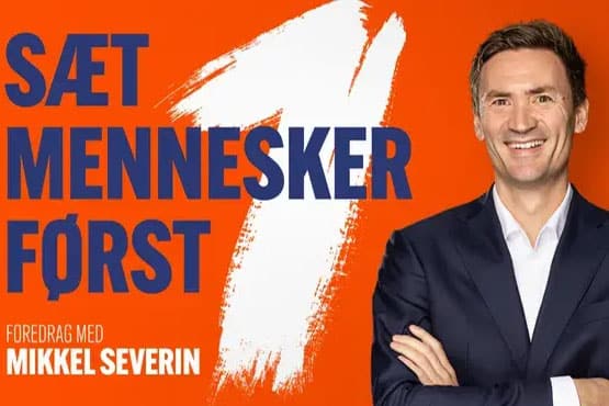 Mikkel Severin foredrag - Sæt mennesker først